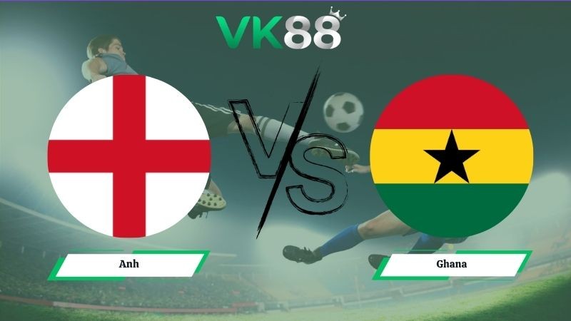 VK88 Nhận định soi kèo Anh vs Ghana 03h00 ngày 24/06/2026 – World Cup 2026