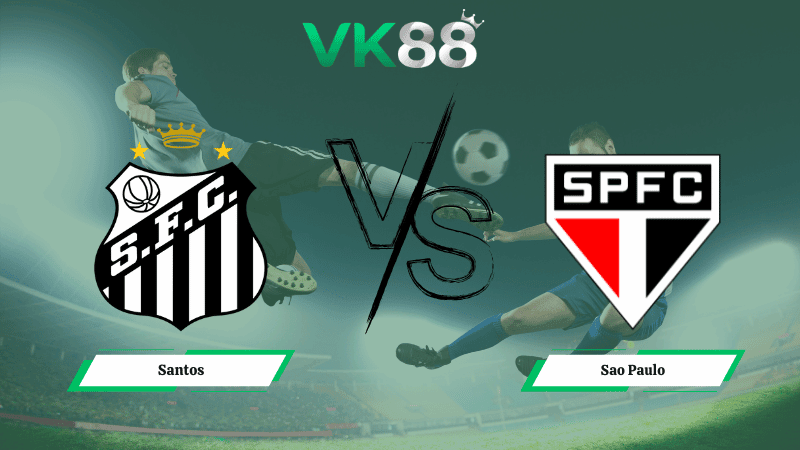 VK88 Nhận định soi kèo Santos vs Sao Paulo 06h00 ngày 05/02/2026 – VĐQG Brazil
