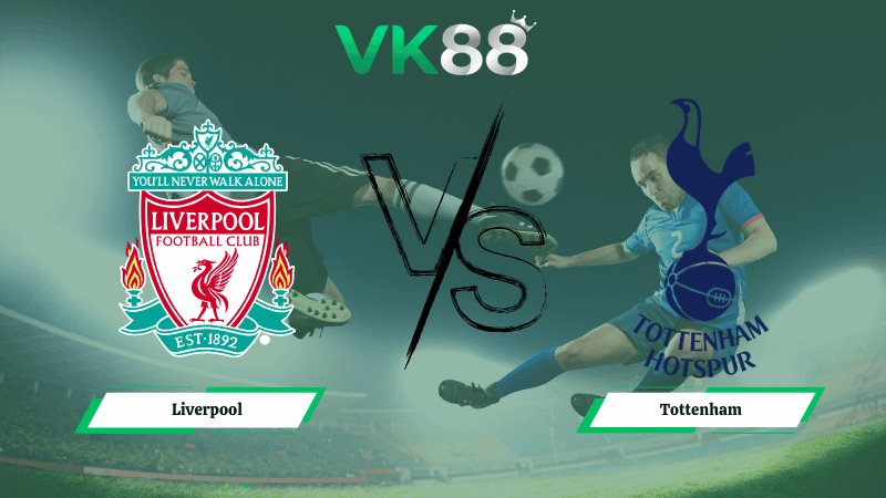 VK88 Nhận định soi kèo Liverpool vs Tottenham 23h30 ngày 15/03/2026 – Ngoại hạng Anh