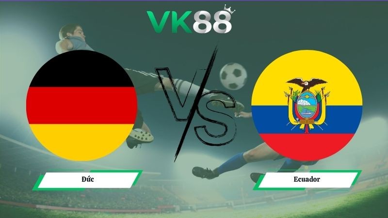 VK88 Nhận định soi kèo Đức vs Ecuador 03h00 ngày 26/06/2026 – World Cup 2026