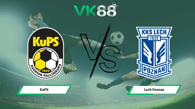 VK88 Nhận định soi kèo  KuPS vs  Lech Poznan ngày 00h45 ngày 20/02/2026 – Conference League
