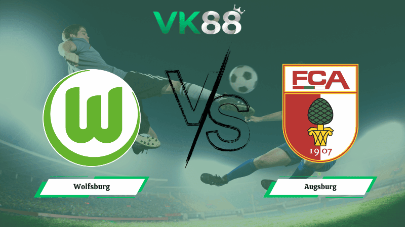 VK88 Nhận định soi kèo  Wolfsburg vs  Augsburg ngày 21h30 ngày 21/02/2026 – Bundesliga