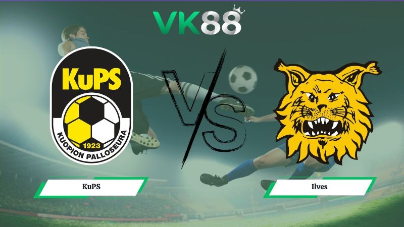 VK88 Nhận định soi kèo KuPS vs Ilves 22h00 ngày 23/06/2026 – Veikkausliiga Phần Lan