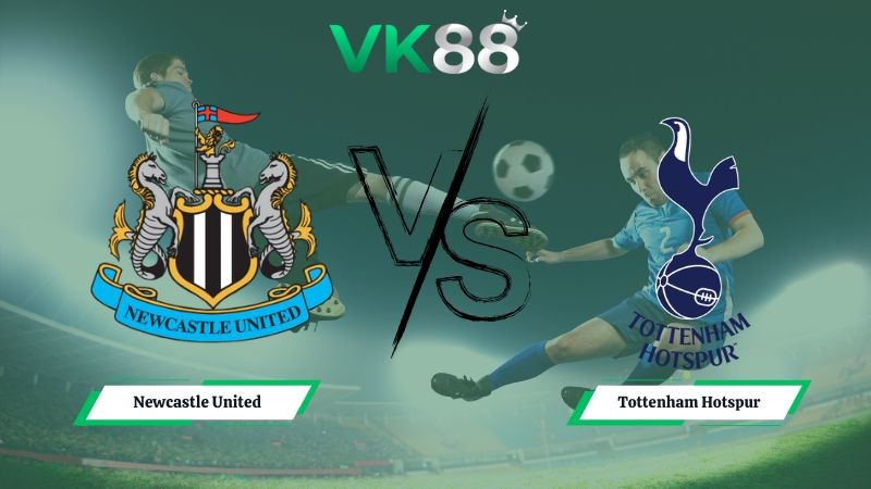 VK88 Nhận định soi kèo Newcastle United vs Tottenham Hotspur 03h15 ngày 03/12/2025 – Ngoại hạng Anh