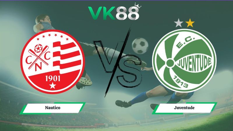 VK88 Nhận định soi kèo Nautico vs Juventude 06h30 ngày 06/07/2026 – Serie B Brazil