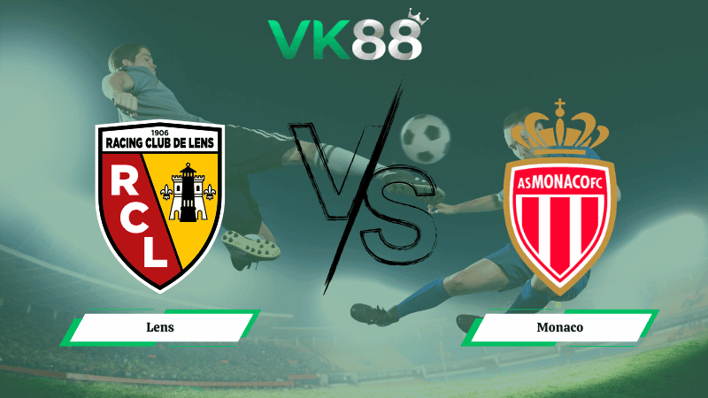 VK88 Nhận định soi kèo Lens vs Monaco 23h00 ngày 21/02/2026 – Ligue 1