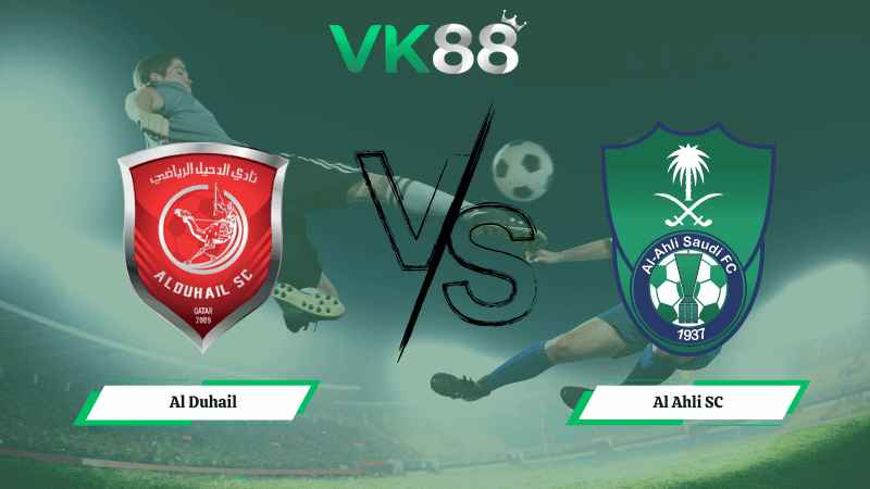 VK88 Nhận định soi kèo Al Duhail vs Al Ahli SC 01h15 ngày 03/03/2026 - Champions League Elite