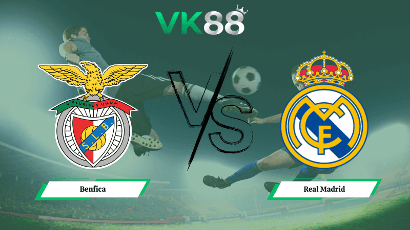 VK88 Nhận định soi kèo Benfica vs Real Madrid 03h00 ngày 18/02/2026 – Champions League