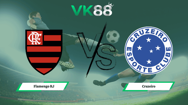 VK88 Nhận định soi kèo Flamengo RJ vs Cruzeiro 07h30 ngày 12/03/2026 – VĐQG Brazil