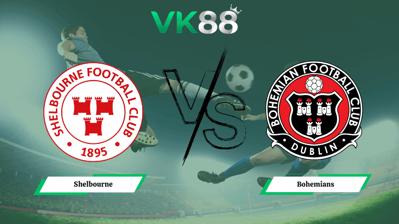 VK88 Nhận định soi kèo Shelbourne vs Bohemians 02h45 ngày 17/03/2026 – VĐQG Ireland