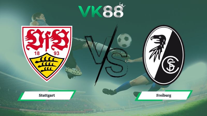 VK88 Nhận định soi kèo Stuttgart vs Freiburg 21h30 ngày 01/02/2026 – Bundesliga