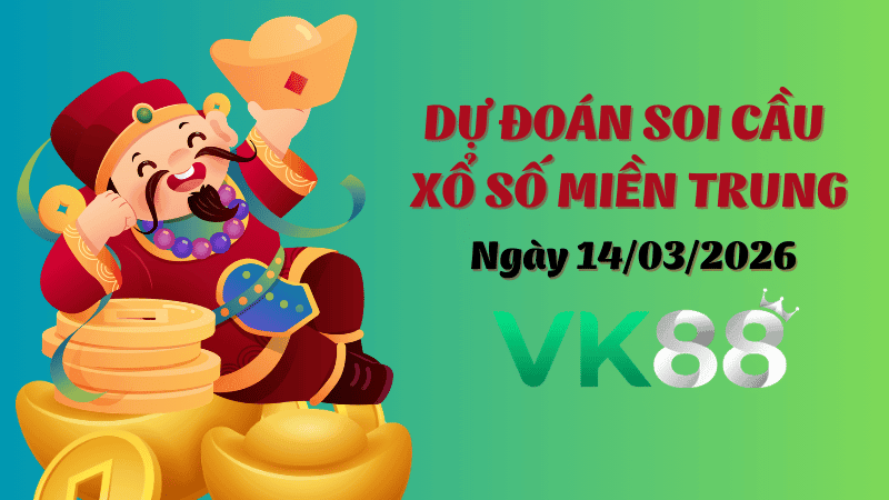 VK88 Dự Đoán Soi Cầu Xổ Số Miền Trung Ngày 14/03/2026 - Chốt Số Tiềm Năng Cho Hôm Nay