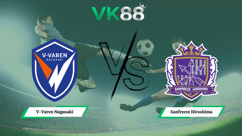 VK88 Nhận định soi kèo V-Varen Nagasaki vs Sanfrecce Hiroshima 17h00 ngày 06/02/2026 – VĐQG Nhật Bản