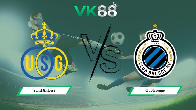 VK88 Nhận định soi kèo Saint Gilloise vs Club Brugge 00h30 ngày 02/02/2026 – VĐQG Bỉ