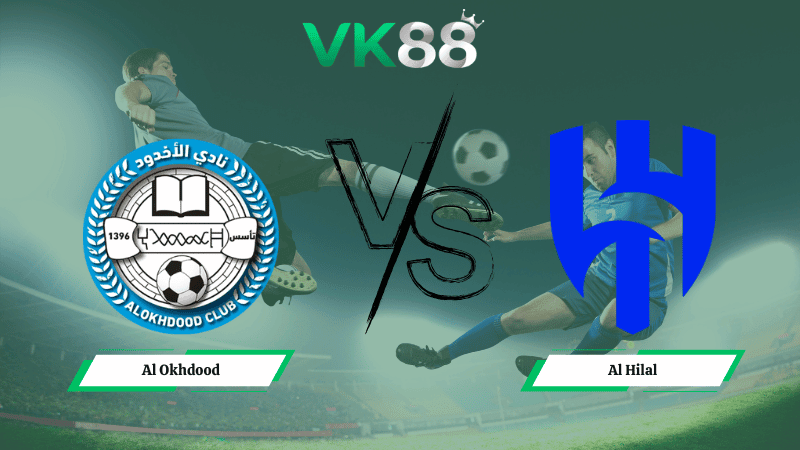 VK88 Nhận định soi kèo Al Okhdood vs Al Hilal 00h30 ngày 06/02/2026 – Saudi Pro League