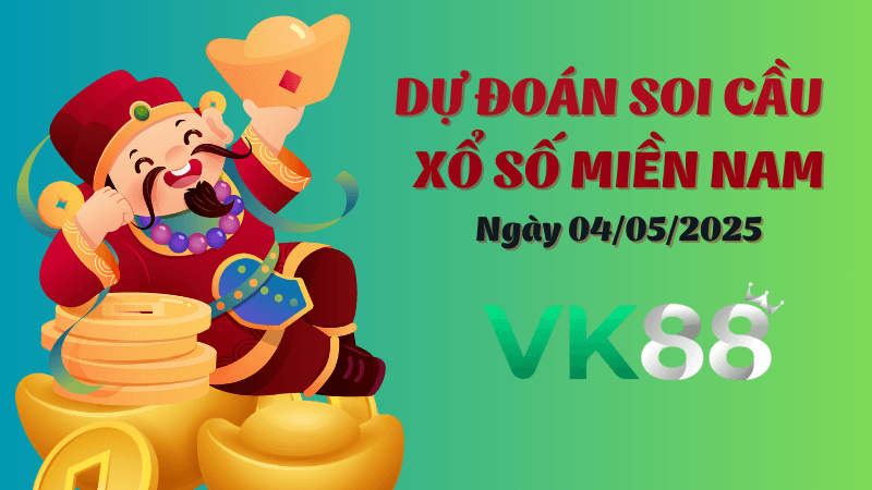 VK88 Dự Đoán Soi Cầu Xổ Số Miền Nam Ngày 04/05/2025 - Tìm Số Lô Đẹp, Cơ Hội Trúng Cao