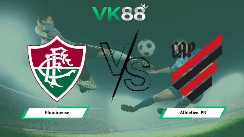VK88 Nhận định soi kèo Fluminense vs Athletico-PR 02h00 ngày 16/03/2026 – VĐQG Brazil