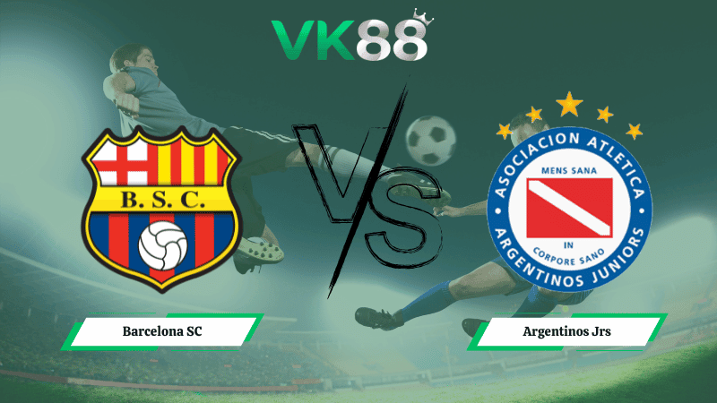 VK88 Nhận định soi kèo Barcelona SC vs Argentinos Jrs 07h30 ngày 19/02/2026 – Vòng loại Copa Libertadores