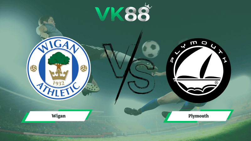VK88 Nhận định soi kèo Wigan vs Plymouth 02h45 ngày 11/03/2026 – League One