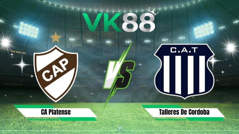 VK88 Nhận định soi kèo CA Platense vs Talleres De Cordoba 05h00 ngày 04/08/2026 – VĐQG Argentina