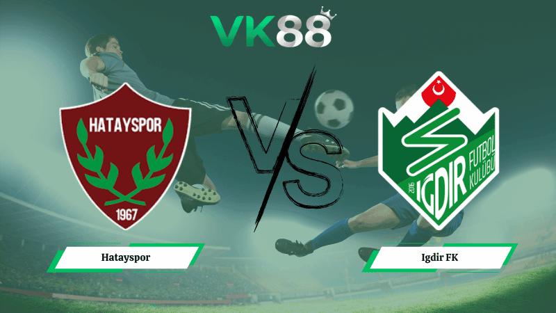 VK88 Nhận định soi kèo Hatayspor vs Igdir FK 18h30 ngày 17/02/2026 – Hạng 2 Thổ Nhĩ Kỳ
