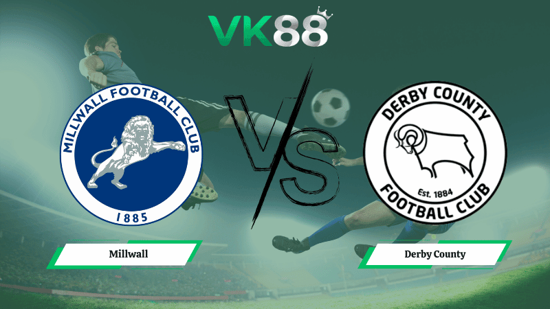 VK88 Nhận định soi kèo Millwall vs Derby County 02h45 ngày 11/03/2026 – Hạng nhất Anh