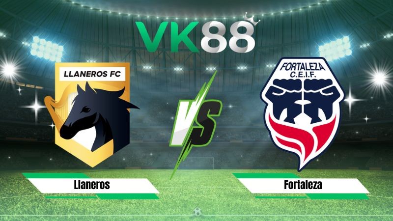 VK88 Nhận định soi kèo Llaneros vs Fortaleza 04h10 ngày 05/08/2026 – VĐQG Colombia