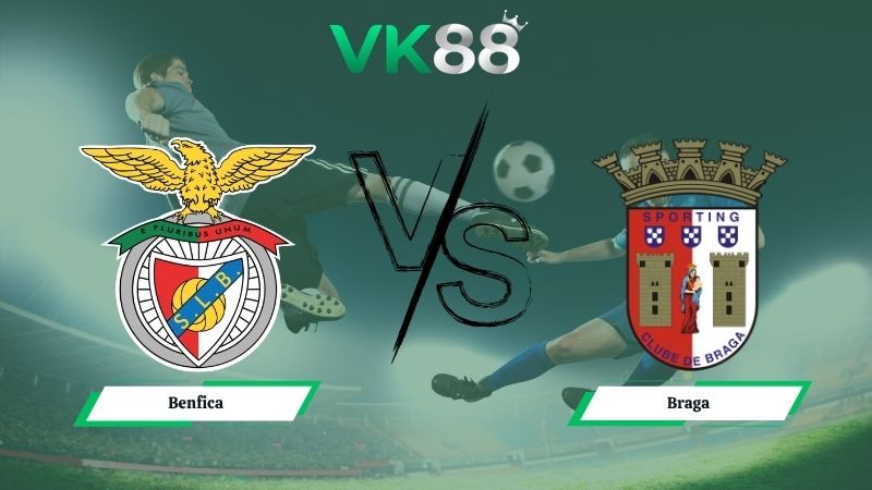 VK88 Nhận định soi kèo Benfica vs Braga 02h15 ngày 12/05/2026 – Liga Portugal