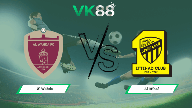 VK88 Nhận định soi kèo Al Wahda vs Al Ittihad 23h00 ngày 03/03/2026 – AFC Champions League Elite